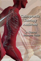 Chiropractic Therapy Assistant: A Clinical Resource Guide