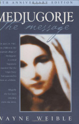Medjugorje the Message by Wayne Weible (2006-03-17)