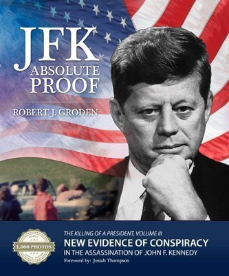 JFK: Absolute Proof The Killing of a President Vol. III by