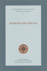 Spiritual Counsels V: Passions and Virtues (Elder Paisios)