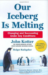 Our Iceberg Is Melting by John Kotter Holger Rathgeber