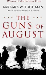 Guns of August: The Pulitzer Prize-Winning Classic About