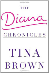 Diana Chronicles by Tina Brown (2007-06-01)