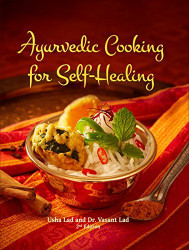 Ayurvedic Cooking for Self-Healing by Usha Lad (2016-05-23)