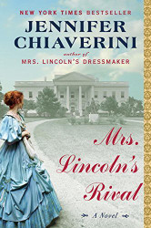 Mrs Lincoln's Rival by Jennifer Chiaverini (2014-11-20)