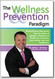 Wellness Prevention Paradigm by Dr. James L. Chestnut