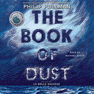 Book of Dust: La Belle Sauvage: Book of Dust Volume 1