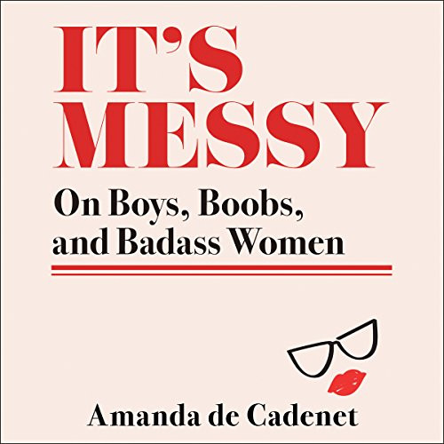 It's Messy: On Boys Boobs and Badass Women