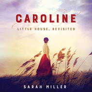 Caroline: Little House Revisited