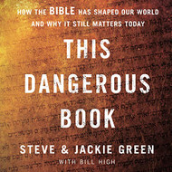 This Dangerous Book: How the Bible Has Shaped Our World and Why It