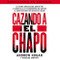 Cazando a El Chapo [Hunting El Chapo]