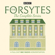 Forsytes: The Complete Series: BBC Radio 4 Full-Cast