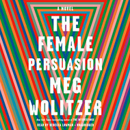 Female Persuasion: A Novel
