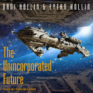 Unincorporated Future: The Unincorporated Man Book 4