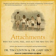 Attachments: Why You Love Feel and Act the Way You Do