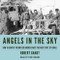 Angels in the Sky: How a Band of Volunteer Airmen Saved the New State