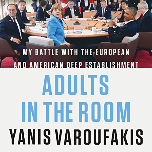 Adults in the Room: My Battle with the European and American Deep