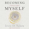 Becoming Myself: A Psychiatrist's Memoir