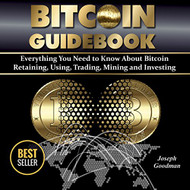 Bitcoin Guidebook: Everything You Need to Know About Bitcoin: Saving