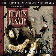 Devil's Rosary: The Complete Tales of Jules de Grandin Volume 2