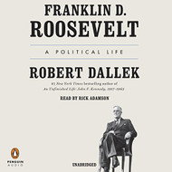 Franklin D. Roosevelt: A Political Life