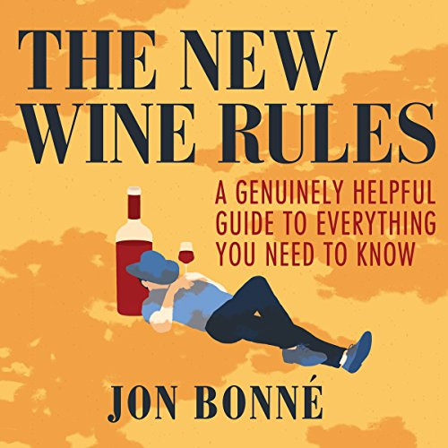 New Wine Rules: A Genuinely Helpful Guide to Everything You Need