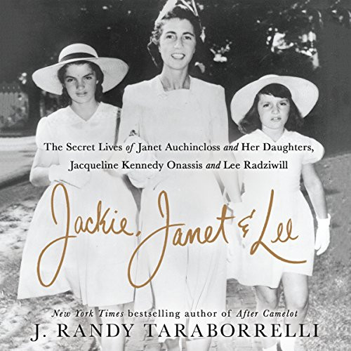 Jackie Janet & Lee: The Secret Lives of Janet Auchincloss and Her