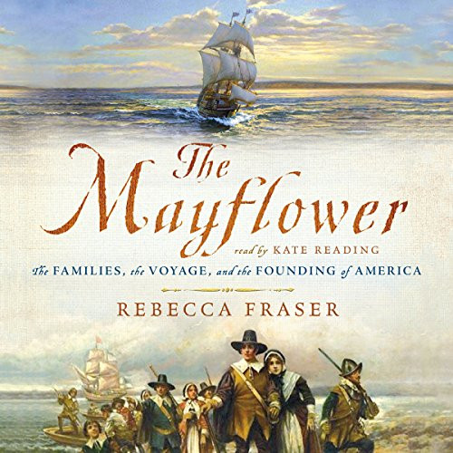 Mayflower: The Families the Voyage and the Founding of America