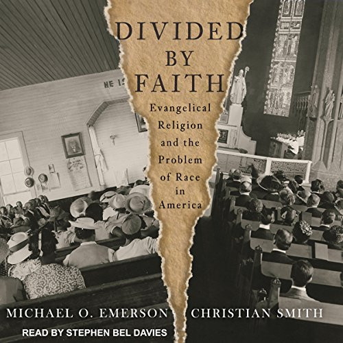 Divided by Faith: Evangelical Religion and the Problem of Race