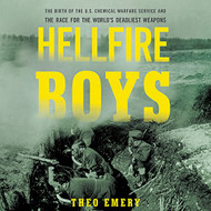 Hellfire Boys: The Birth of the U.S. Chemical Warfare Service