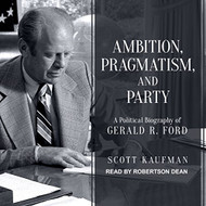 Ambition Pragmatism and Party
