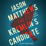Kremlin's Candidate: The Red Sparrow Trilogy Book 3