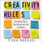 Creativity Rules: Getting Ideas Out of Your Head and into the World