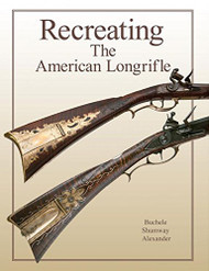 Recreating The American Longrifle