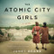 Atomic City Girls: A Novel