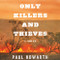 Only Killers and Thieves: A Novel