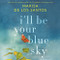 I'll Be Your Blue Sky: A Novel