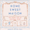 Home Sweet Maison: The French Art of Making a Home