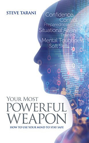 Your most Powerful Weapon - Using Your Mind to Stay Safe