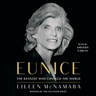 Eunice: The Kennedy Who Changed the World