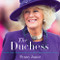 Duchess: Camilla Parker Bowles and the Love Affair That Rocked