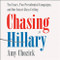Chasing Hillary: Ten Years Two Presidential Campaigns and One Intact