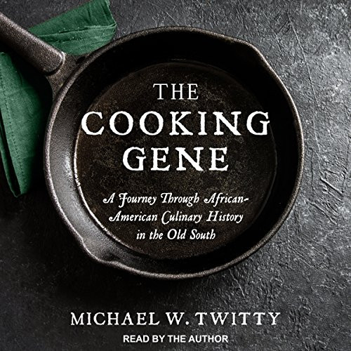 Cooking Gene: A Journey Through African-American Culinary History