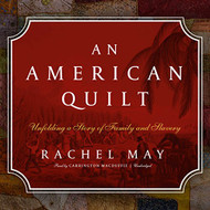 American Quilt: Unfolding a Story of Family and Slavery
