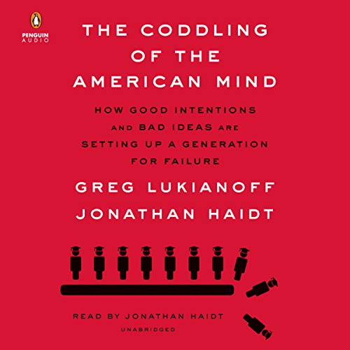 Coddling of the American Mind