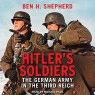 Hitler's Soldiers: The German Army in the Third Reich Audible Book