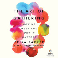 Art of Gathering: How We Meet and Why It Matters