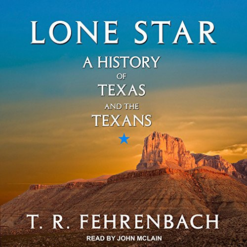 Lone Star: A History of Texas and the Texans