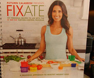 Autumn Calabrese Presents FIXATE Cookbook - 101 Personal recipes