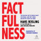 Factfulness: Ten Reasons We're Wrong About the World - and Why Things